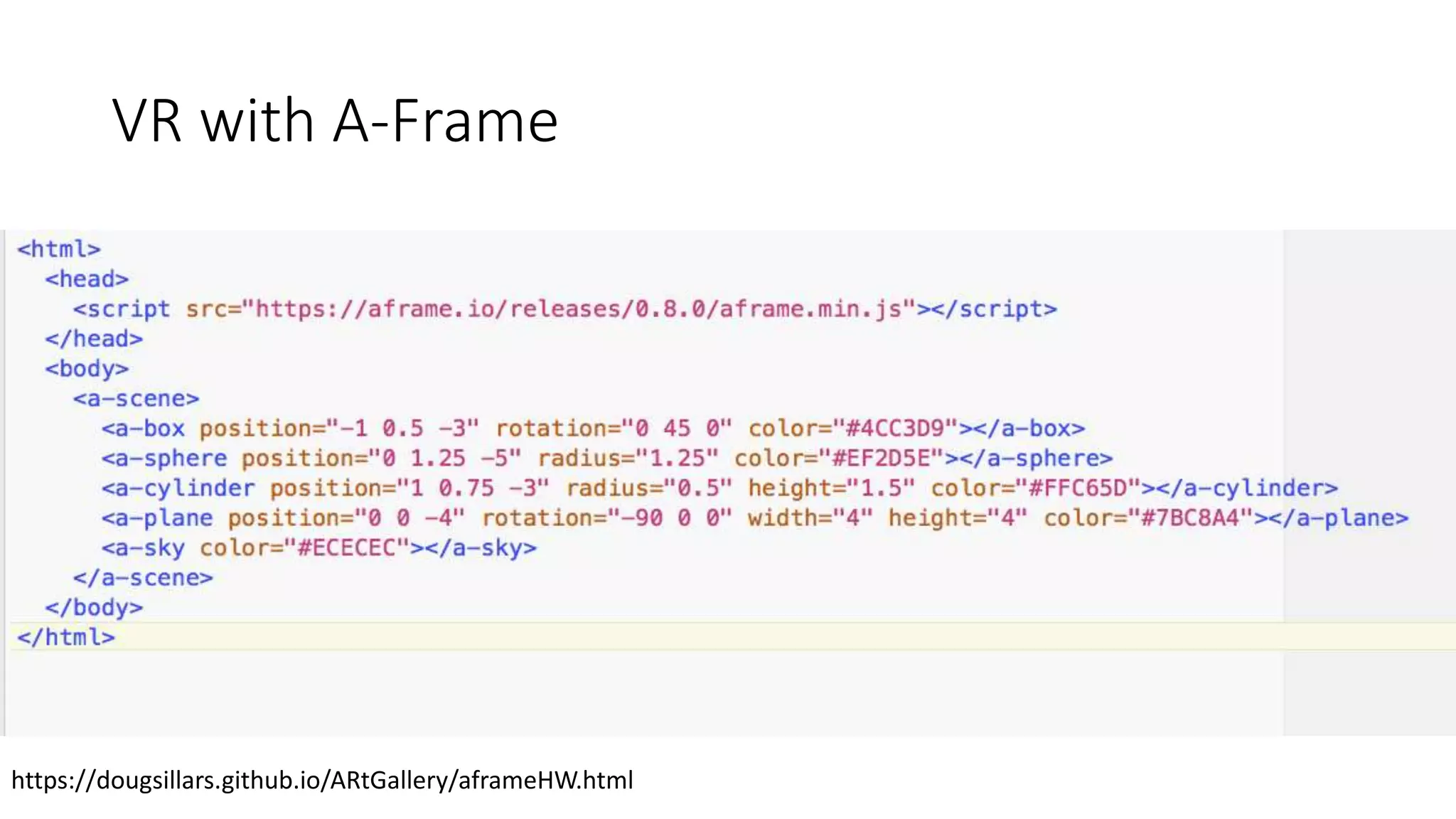 VR with A-Frame
https://dougsillars.github.io/ARtGallery/aframeHW.html
 