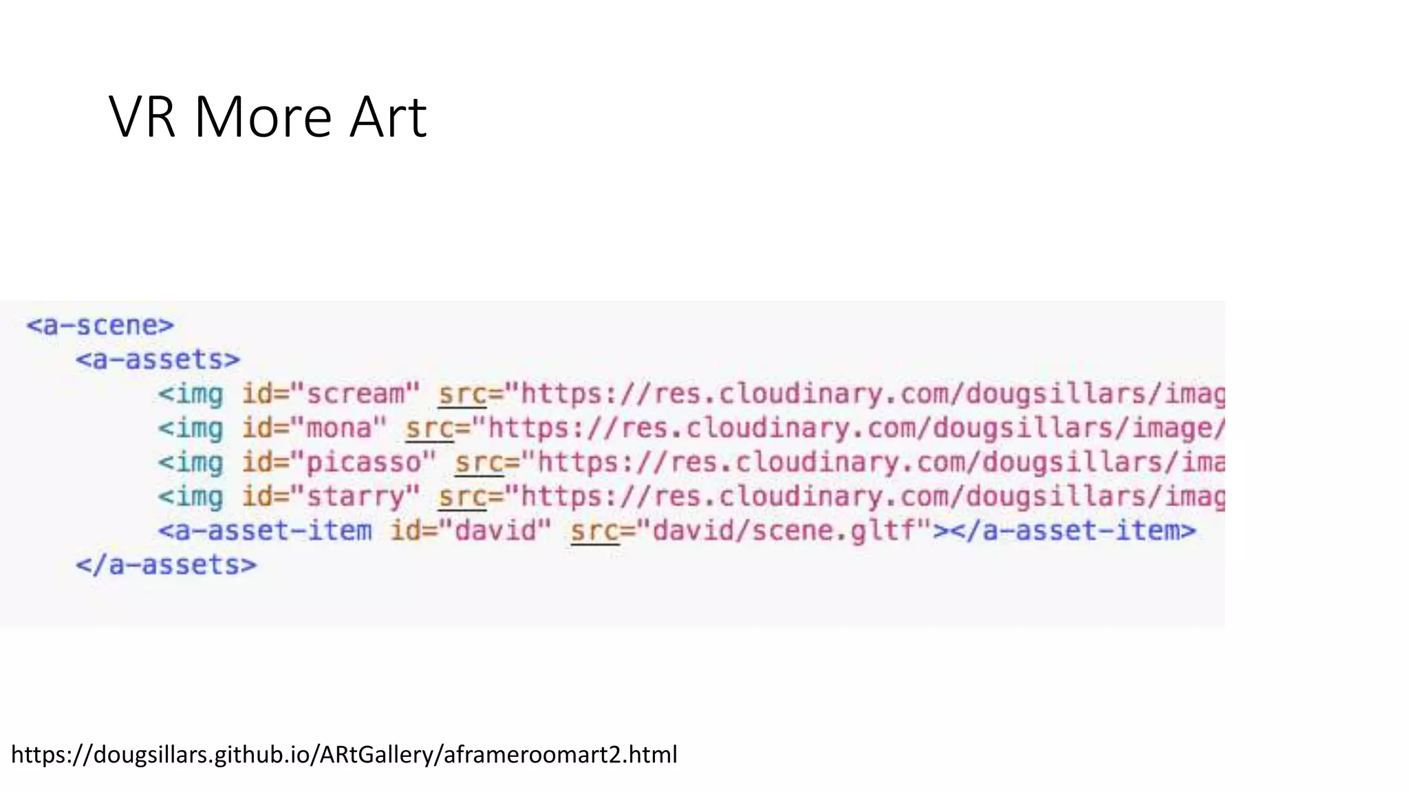 VR More Art
https://dougsillars.github.io/ARtGallery/aframeroomart2.html
 