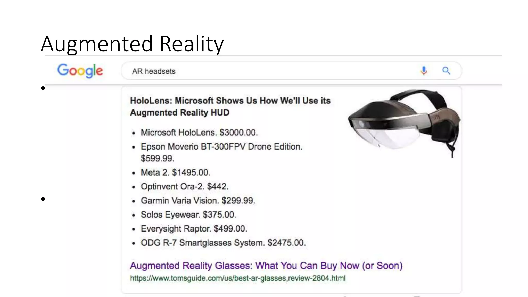 Augmented Reality
• Wearing fancy occulus with cameras
• Really $$$
 