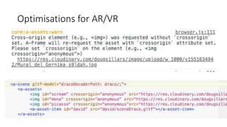 Optimisations for AR/VR
 