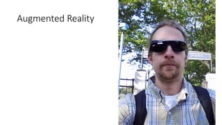 Augmented Reality
 
