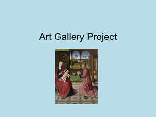 Art Gallery Project
 