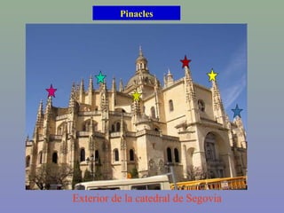 Exterior de la catedral de Segovia
Pinacles
 