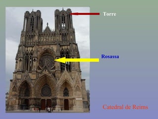 Catedral de Reims
Rosassa
Torre
 