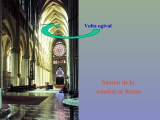 Interior de la
catedral de Reims
Volta ogival
 