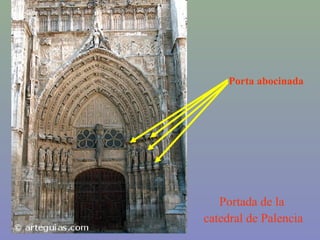 Portada de la
catedral de Palencia
Porta abocinada
 