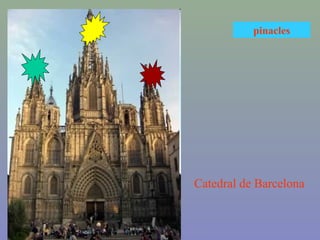 Catedral de Barcelona
pinacles
 