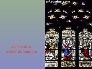 Vidriera de la
catedral de Pamplona
 