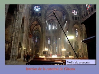 Interior de la catedral de Girona
Volta de creueria
 