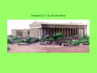 Temples E, F, G, d’ordre dòric 