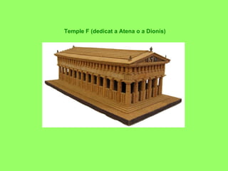 Temple F (dedicat a Atena o a Dionís) 