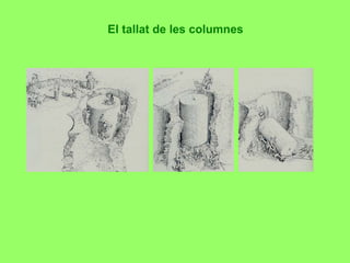El tallat de les columnes 