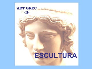 ART GREC -II- ESCULTURA 