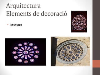 ArquitecturaElements de decoracióRosasses