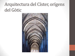 Arquitectura del Císter, orígens del Gòtic