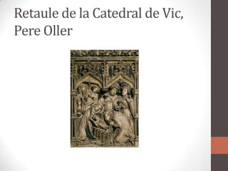 Retaule de la Catedral de Vic, Pere Oller