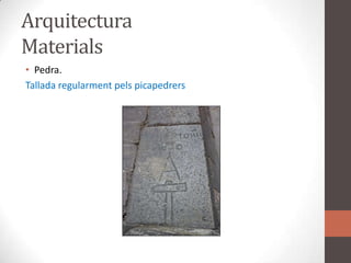ArquitecturaMaterialsPedra. Tallada regularment pels picapedrers