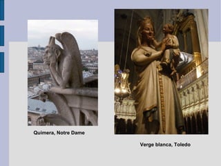 Verge blanca, Toledo Quimera, Notre Dame 