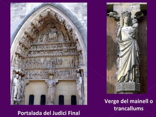 Verge del mainell o trancallums Portalada del Judici Final 