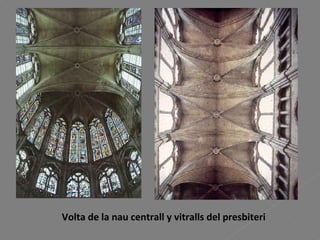 Volta de la nau centrall y vitralls del presbiteri 