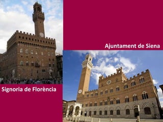 Signoria de Florència Ajuntament de Siena 