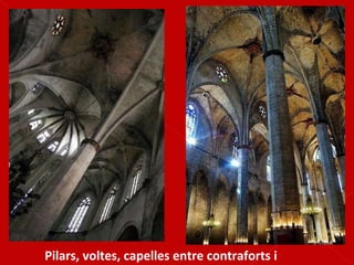 Pilars, voltes, capelles entre contraforts i vitralls 