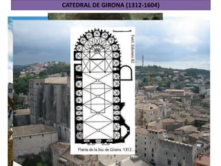 CATEDRAL DE GIRONA (1312-1604)
 