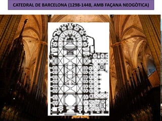 CATEDRAL DE BARCELONA (1298-1448, AMB FAÇANA NEOGÒTICA)
 