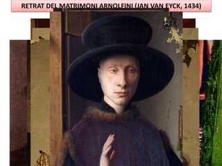 RETRAT DEL MATRIMONI ARNOLFINI (JAN VAN EYCK, 1434)
 
