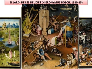 EL JARDÍ DE LES DELÍCIES (HIERONYMUS BOSCH, 1510-15)
 