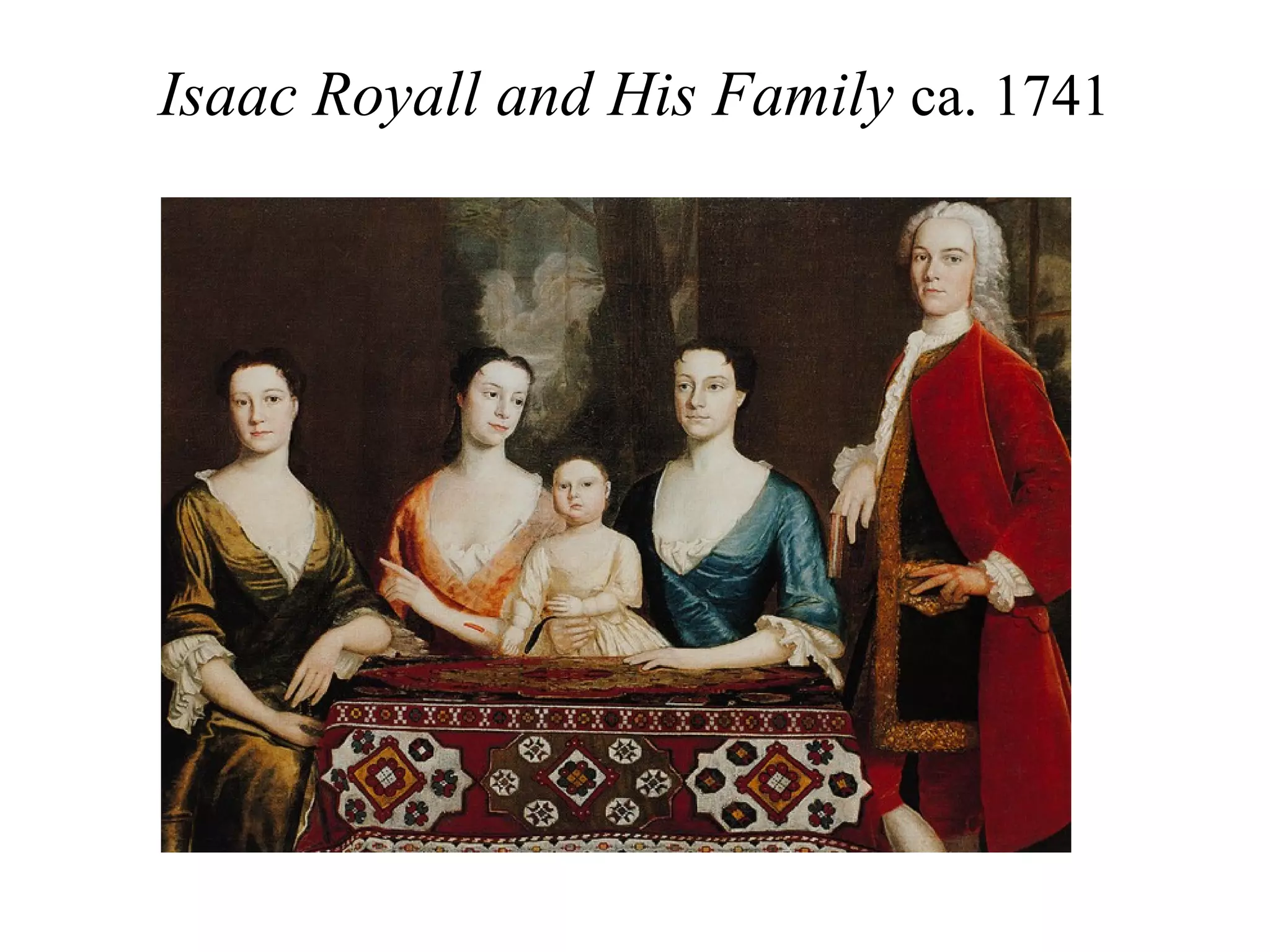 Isaac Royall and His Family ca. 1741
 