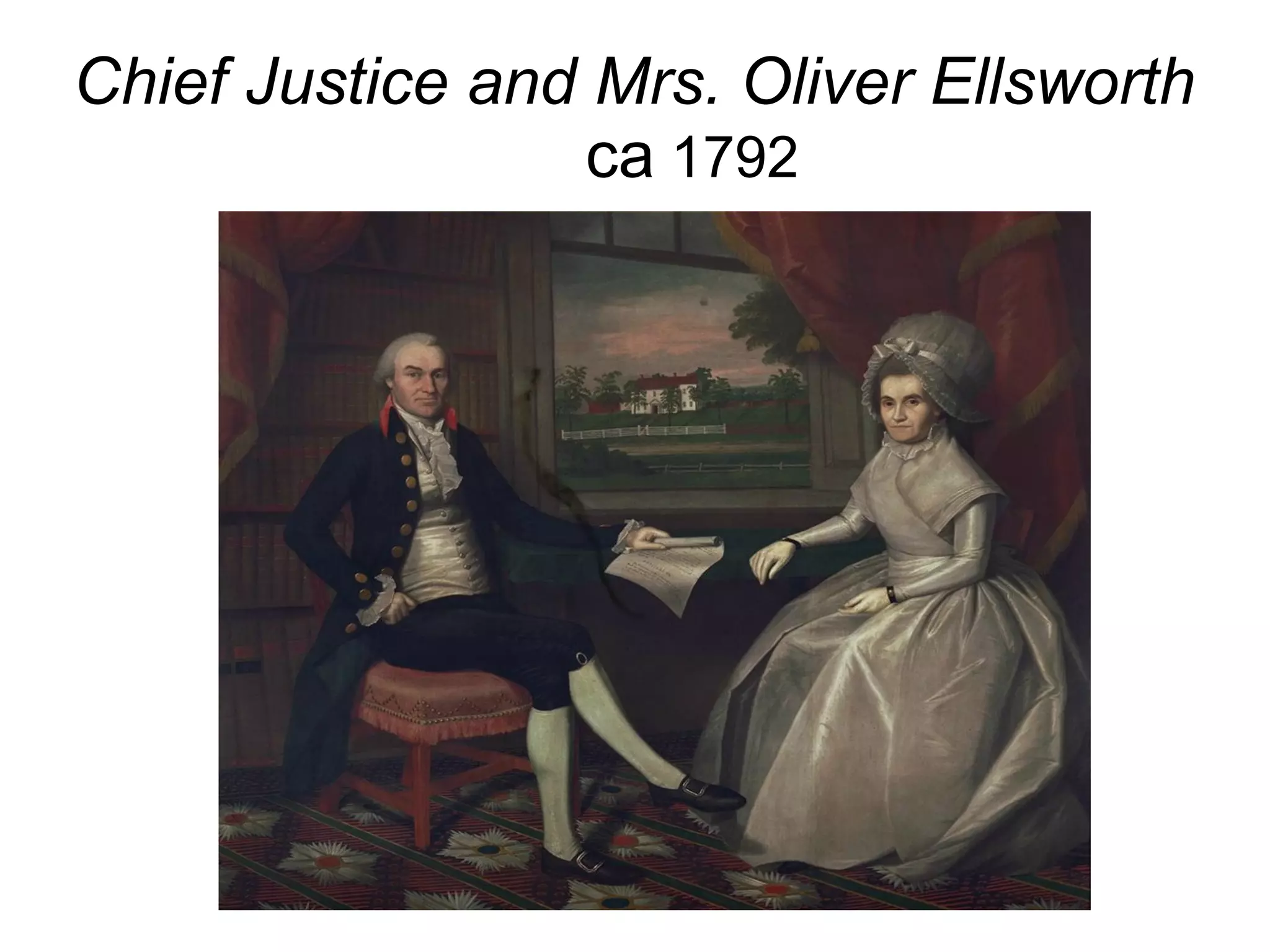 Chief Justice and Mrs. Oliver Ellsworth
ca 1792
 