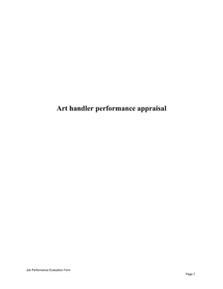 Art handler performance appraisal
Job Performance Evaluation Form
Page 1
 