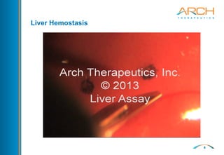 4
Liver Hemostasis
 