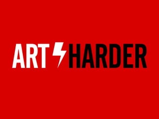 Art harder! Of the importance of visual design in digital. 