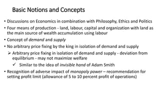 Basic Notions and Concepts
• Discussions on Economics in combination with Philosophy, Ethics and Politics
• Four means of ...