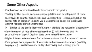 Some Other Aspects
• Emphasis on international trade for economic prosperity
• Trading by the state in certain areas; regu...