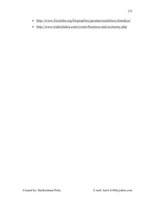 123


        http://www.freeindia.org/biographies/greatpersonalities/chanakya/

        http://www.tradechakra.com/events/business-and-economy.php




Created by: Harikrishnan Potty.                 E mail: hari1.6180@yahoo.com
 