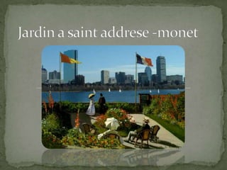 Jardin a saint addrese -monet