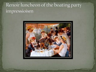 Renoir luncheon of the boating party impressioism