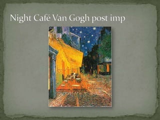 Night Café Van Gogh post imp