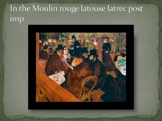 In the Moulin rouge latouselatrec post imp
