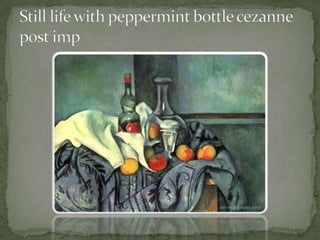 Still life with peppermint bottle cezanne post imp