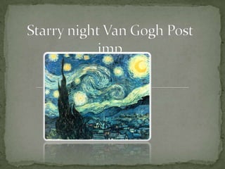 Starry night Van Gogh Post imp