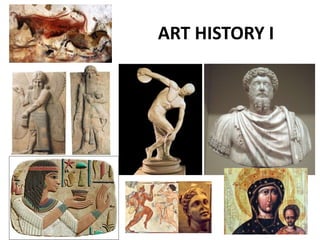 ART HISTORY I 
 