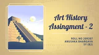 Art History
Assingment - 2
 