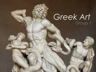 Greek Art

Group 1

 