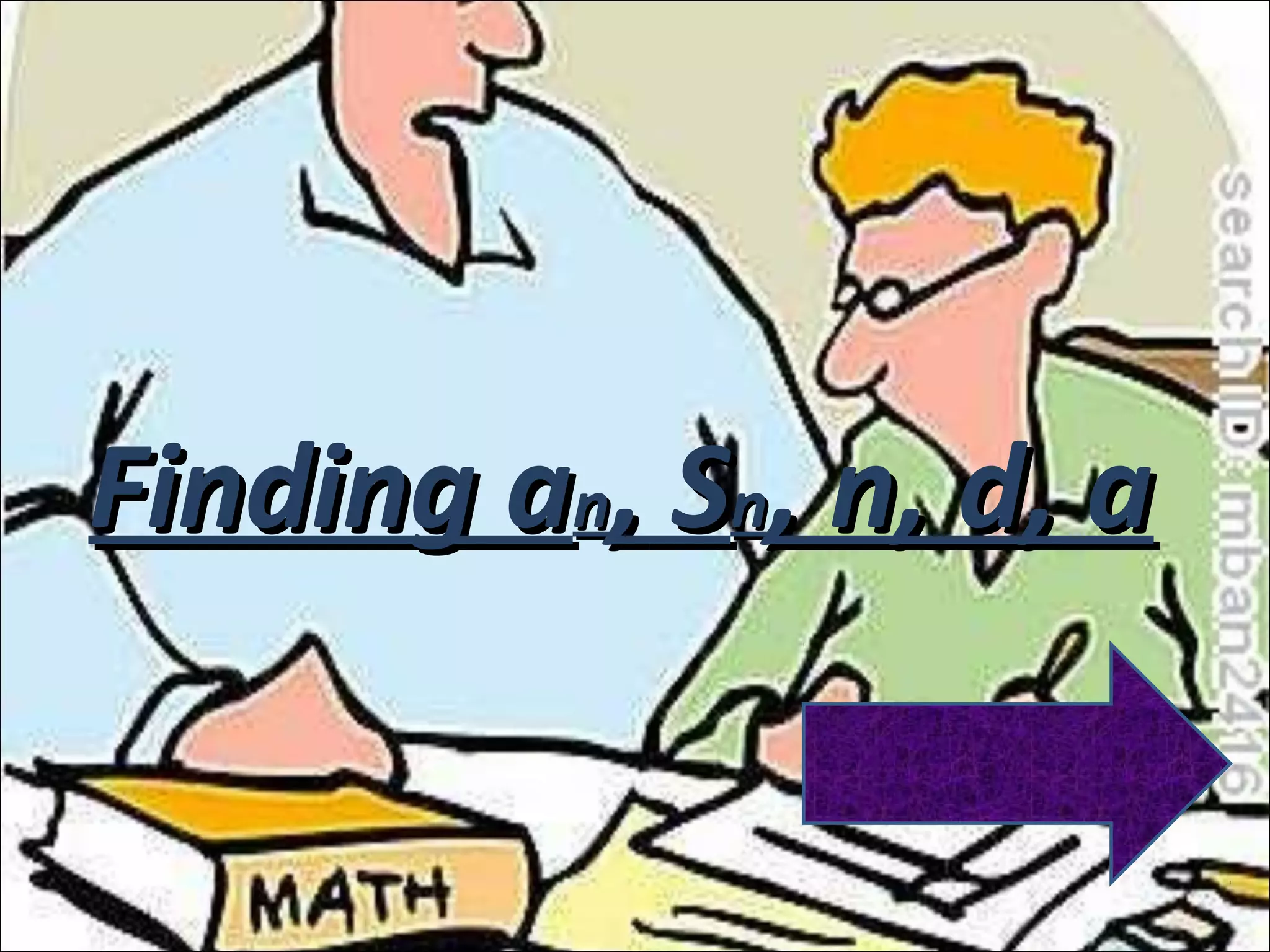 Finding aFinding ann,, SSnn, n, d, a, n, d, a
 