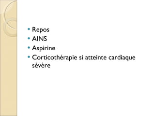 Repos AINS Aspirine  Corticothérapie si atteinte cardiaque sévère 