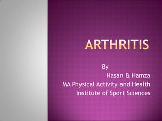 By
Hasan & Hamza
MA Physical Activity and Health
Institute of Sport Sciences

 